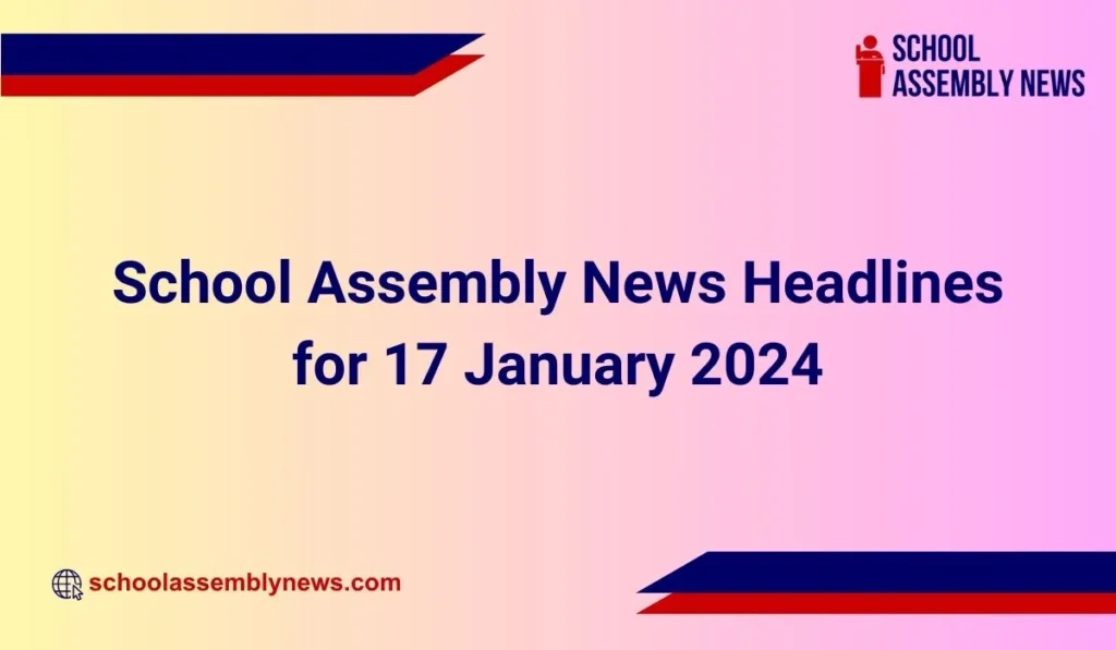 national news for school assembly 2024