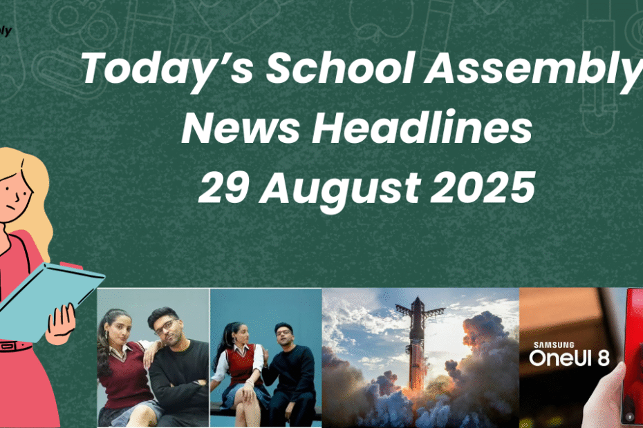 Today School Assembly News Headlines 29 August 2025